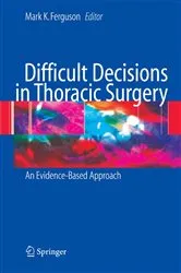Book cover of Difficult Decisions in Thoracic Surgery by Mark K. Ferguson