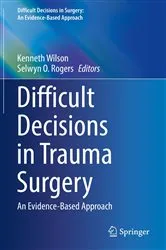 Book cover of Difficult Decisions in Trauma Surgery by Kenneth Wilson