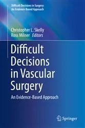 Book cover of Difficult Decisions in Vascular Surgery by Christopher L. Skelly