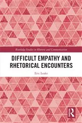Book cover of Difficult Empathy and Rhetorical Encounters by Eric Leake