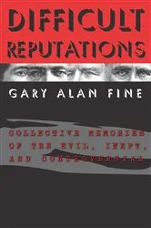 Book cover of Difficult Reputations by Gary Alan
