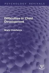 Book cover of Difficulties in Child Development by Mary Chadwick