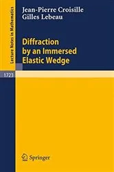 Book cover of Diffraction by an Immersed Elastic Wedge by Jean-Pierre Croisille