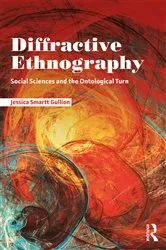 Book cover of Diffractive Ethnography by Jessica Smartt Gullion