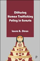 Book cover of Diffusing Human Trafficking Policy in Eurasia by Laura  A. Dean