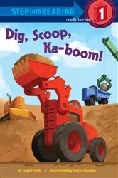 Book cover of Dig, Scoop, Ka-boom! by Joan Holub
