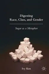 Book cover of Digesting Race, Class, and Gender by I. Ken
