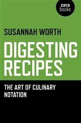 Book cover of Digesting Recipes by Susannah Worth