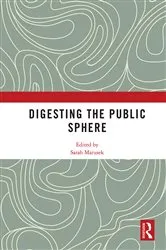 Book cover of Digesting the Public Sphere by Sarah Marusek