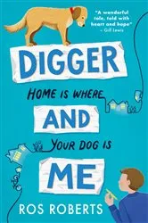 Book cover of Digger and Me by Ros Roberts