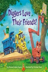 Book cover of Diggers Love Their Friends! by Brianna Caplan Sayres