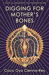 Book cover of Digging for Mother's Bones by Coco Oya Cienna-Rey