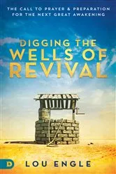 Book cover of Digging the Wells of Revival by Lou Engle