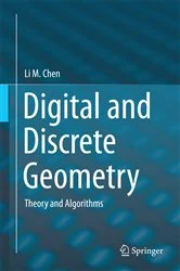 Book cover of Digital and Discrete Geometry by Li M. Chen