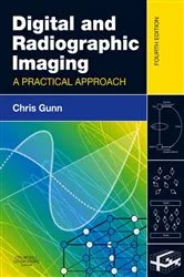 Book cover of Digital and Radiographic Imaging (4th ed.) by Gunn MA, TDCR, Chris