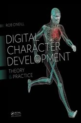 Book cover of Digital Character Development (2nd ed.) by Rob O'Neill