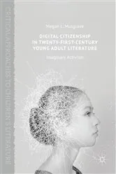 Book cover of Digital Citizenship in Twenty-First-Century Young Adult Literature by Megan L. Musgrave