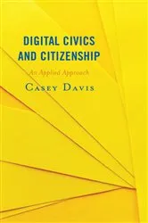 Book cover of Digital Civics and Citizenship by Casey Davis
