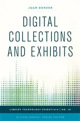 Book cover of Digital Collections and Exhibits by Juan Denzer