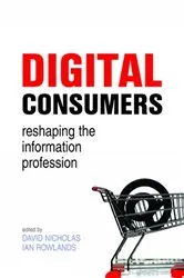 Book cover of Digital Consumers by David Nicholas