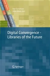 Book cover of Digital Convergence - Libraries of the Future by Rae Earnshaw