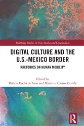 Book cover of Digital Culture and the U.S.-Mexico Border by Rubria Rocha de Luna