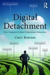 Book cover of Digital Detachment by Chet A Bowers