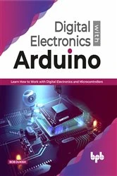 Book cover of Digital Electronics with Arduino by Bob Dukish