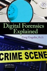 Book cover of Digital Forensics Explained by Greg Gogolin