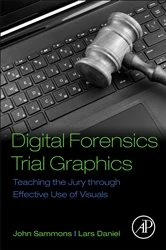 Book cover of Digital Forensics Trial Graphics by John Sammons