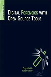 Book cover of Digital Forensics with Open Source Tools by Harlan Carvey