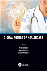 Book cover of Digital Future of Healthcare by Nilanjan Dey