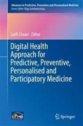 Book cover of Digital Health Approach for Predictive, Preventive, Personalised and Participatory Medicine by Lotfi Chaari