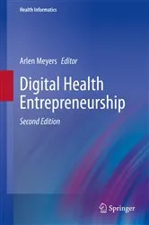 Book cover of Digital Health Entrepreneurship (2nd ed.) by Arlen Meyers