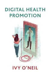 Book cover of Digital Health Promotion by Ivy O'Neil