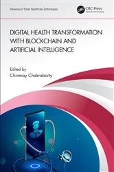 Book cover of Digital Health Transformation with Blockchain and Artificial Intelligence by Chinmay Chakraborty