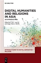 Book cover of Digital Humanities and Religions in Asia by L.W.C. van Lit