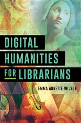 Book cover of Digital Humanities for Librarians by Unknown