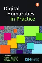 Book cover of Digital Humanities in Practice by Claire Warwick