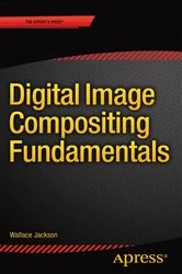 Book cover of Digital Image Compositing Fundamentals by Wallace Jackson