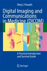 Book cover of Digital Imaging and Communications in Medicine (DICOM) by Oleg S. Pianykh