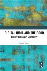 Book cover of Digital India and the Poor by Suman Gupta