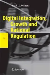 Book cover of Digital Integration, Growth and Rational Regulation by Paul J.J. Welfens