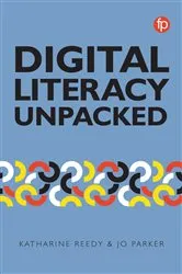 Book cover of Digital Literacy Unpacked by Katharine Reedy