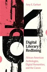 Book cover of Digital Literary Redlining by Amy E. Earhart