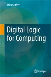 Book cover of Digital Logic for Computing by John Seiffertt