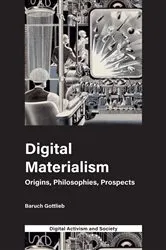 Book cover of Digital Materialism by Baruch Gottlieb