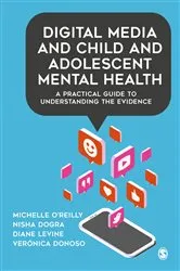 Book cover of Digital Media and Child and Adolescent Mental Health by Michelle O′Reilly
