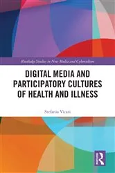 Book cover of Digital Media and Participatory Cultures of Health and Illness by Stefania Vicari