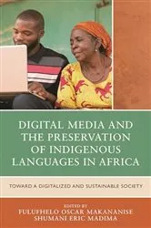 Book cover of Digital Media and the Preservation of Indigenous Languages in Africa by Fulufhelo Oscar Makananise